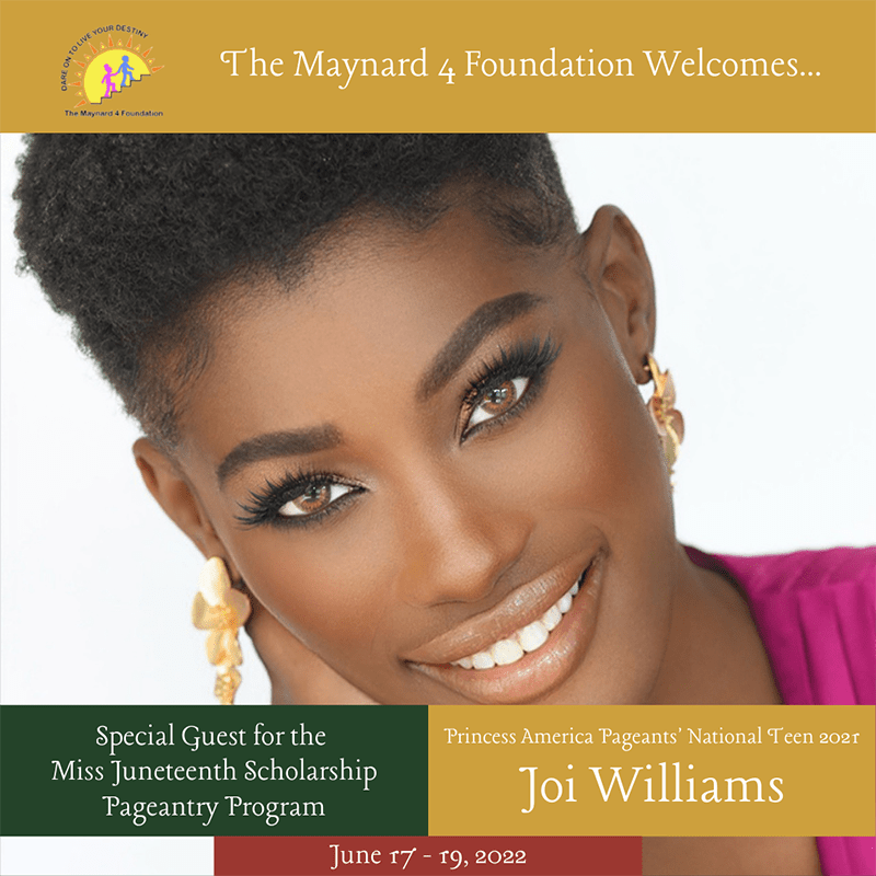 Joi Williams - 2022 Miss Juneteenth Scholarship Pageantry Program  Special Guests - The Maynard 4 Foundation - Mobile Alabama