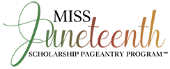 Miss Juneteenth Scholarship Pageantry Program