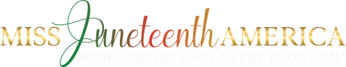 Miss Juneteenth America Scholarship Pageantry Program